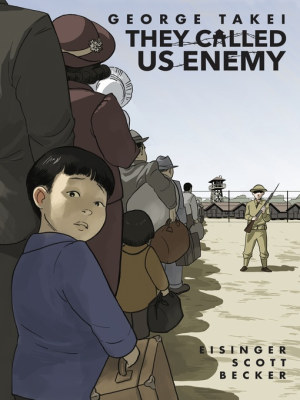 They Called Us Enemy by George Takei
