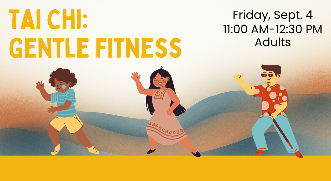 Tai Chi: Gentle Fitness Sept. 4 11 AM-12:30 PM