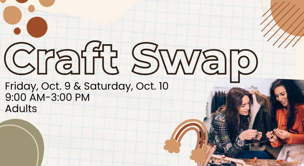 Craft Swap Oct. 9 & 10 9 AM-3 PM