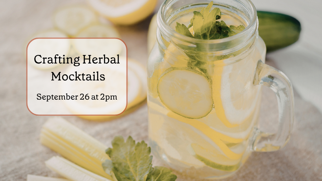 Crafting Herbal Mocktails Sept. 26 2-4 PM Adults