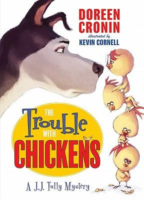 Cover of The trouble with chickens: a J.J. Tully mystery