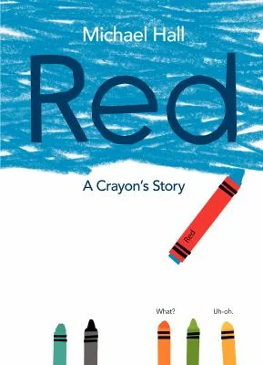 Cover of Red: a crayon's story