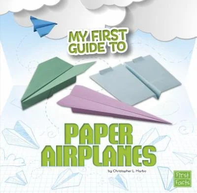 Cover of My first guide to paper airplanes